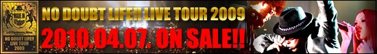 NO DOUBT LIFE!! LIVE TOUR 2009