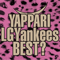 �uYAPPARI LGYankees BEST?�v 